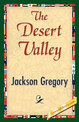 The Desert Valley - Jackson Gregory - cover