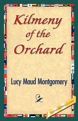 Kilmeny of the Orchard - Lucy Maud Montgomery - cover