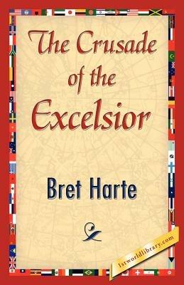 The Crusade of the Excelsior - Bret Harte - cover