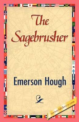The Sagebrusher - Hough Emerson Hough,Emerson Hough - cover