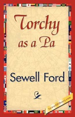 Torchy as a Pa - Ford Sewell Ford,Sewell Ford - cover