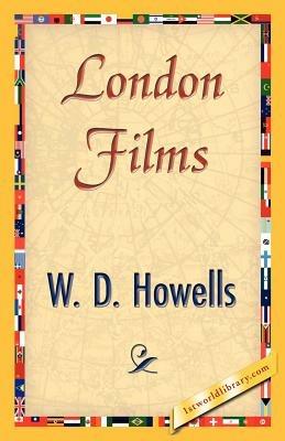 London Films - Howells W D Howells,W D Howells - cover