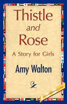 Thistle and Rose - Amy Walton,Amy Walton - cover