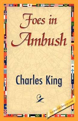 Foes in Ambush - King Charles King,Charles King - cover