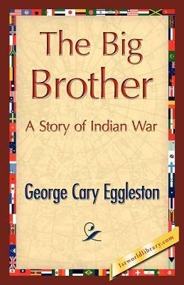 The Big Brother - Cary Eggleston George Cary Eggleston,George Cary Eggleston - cover