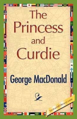 The Princess and Curdie - George MacDonald,George MacDonald - cover