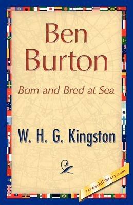 Ben Burton - H G Kingston W H G Kingston,W H G Kingston - cover