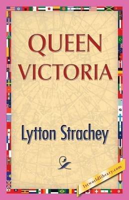 Queen Victoria - Lytton Strachey,1stworldpublishing - cover