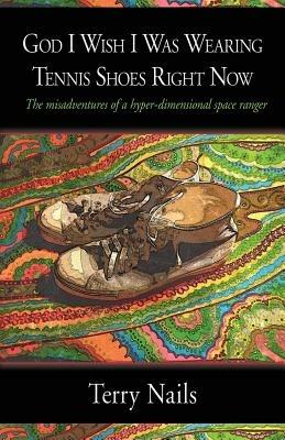 God I Wish I Was Wearing Tennis Shoes Right Now - Terry Nails - cover