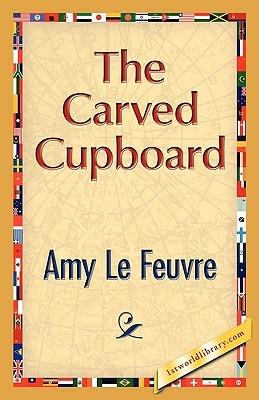 The Carved Cupboard - Amy Le Feuvre - cover