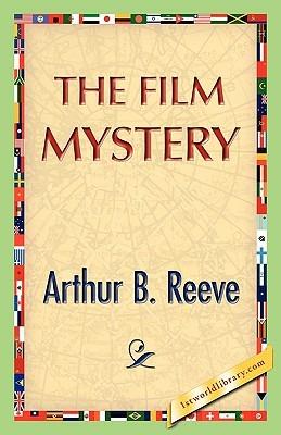 The Film Mystery - Arthur B Reeve - cover