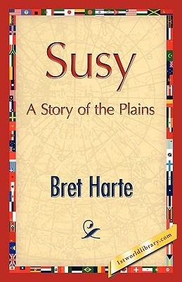 Susy, A Story of the Plains - Bret Harte - cover