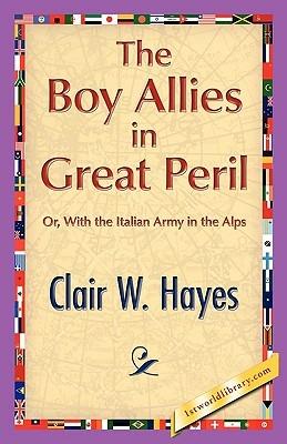 The Boy Allies in Great Peril - Clair W Hayes - cover