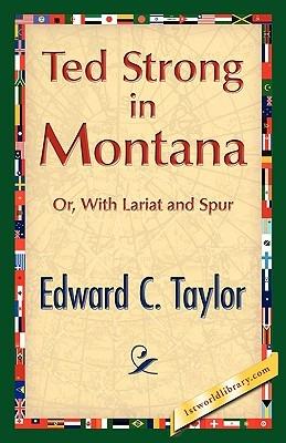 Ted Strong in Montana - Edward C Taylor - cover
