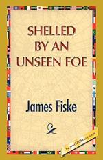 Shelled by an Unseen Foe
