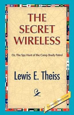 The Secret Wireless - Lewis E Theiss - cover