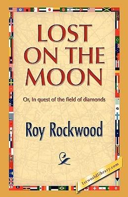 Lost on the Moon - Roy Rockwood - cover