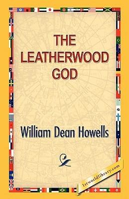 The Leatherwood God - William D Howells - cover