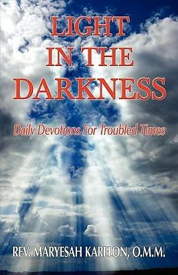 Light in the Darkness; Daily Devotions For Troubled Times - Maryesah Karelon - cover