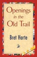 Openings in the Old Trail - Bret Harte - cover