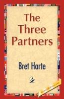 The Three Partners - Bret Harte - cover
