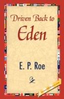 Driven Back to Eden - Edward Payson Roe,E P Roe - cover