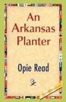 An Arkansas Planter - Opie Read - cover