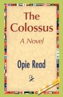 The Colossus - Opie Read - cover