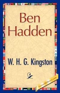 Ben Hadden - William H G Kingston,W H G Kingston - cover