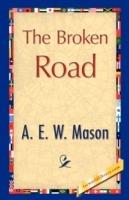 The Broken Road - E W Mason A E W Mason,A E W Mason - cover