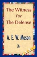 The Witness for the Defense - E W Mason A E W Mason,A E W Mason - cover