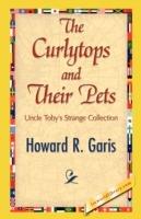 The Curlytops and Their Pets - R Garis Howard R Garis,Howard R Garis - cover
