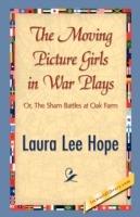 The Moving Picture Girls in War Plays - Lee Hope Laura Lee Hope,Laura Lee Hope - cover