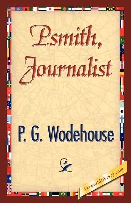 Psmith, Journalist - P G Wodehouse,P G Wodehouse - cover