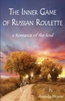 The Inner Game of Russian Roulette: A Romance of the Soul - Betty Ruth Krueger - cover