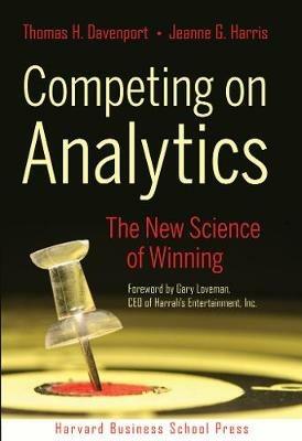 Competing on Analytics: The New Science of Winning - Thomas H. Davenport,Jeanne G. Harris - cover