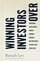 Winning Investors Over: Surprising Truths About Honesty, Earnings Guidance, and Other Ways to Boost Your Stock Price - Baruch Lev - cover
