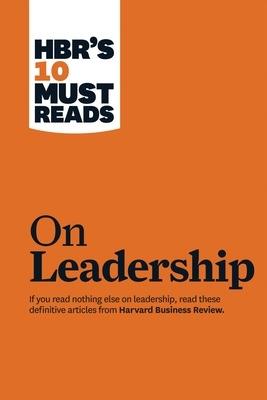 HBR's 10 Must Reads on Leadership (with featured article "What Makes an Effective Executive," by Peter F. Drucker) - Peter F. Drucker,Daniel Goleman,Daniel Goleman - cover