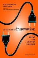 The Other Side of Innovation: Solving the Execution Challenge - Vijay Govindarajan,Chris Trimble - cover