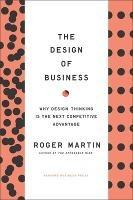 Design of Business: Why Design Thinking is the Next Competitive Advantage - Roger L. Martin - cover