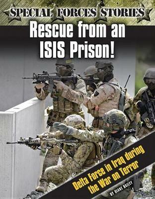 Rescue from an Isis Prison! Delta Force in Iraq During the War on Terror - Diane Bailey - cover