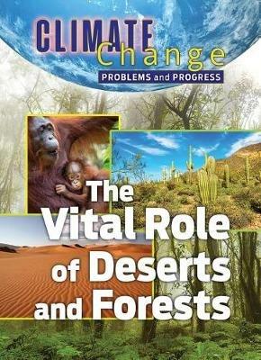 The Vital Role of Deserts and Forests - James Shoals - cover