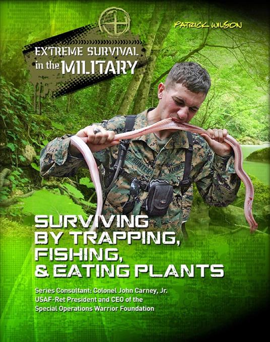 Surviving by Trapping, Fishing, & Eating Plants - Wilson Patrick - ebook