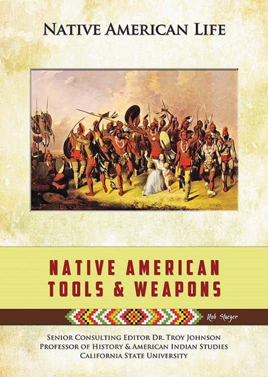 Native American Tools and Weapons - Rob Staeger - ebook