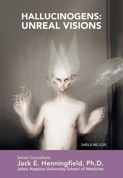 Hallucinogens: Unreal Visions - Nelson Sheila - ebook