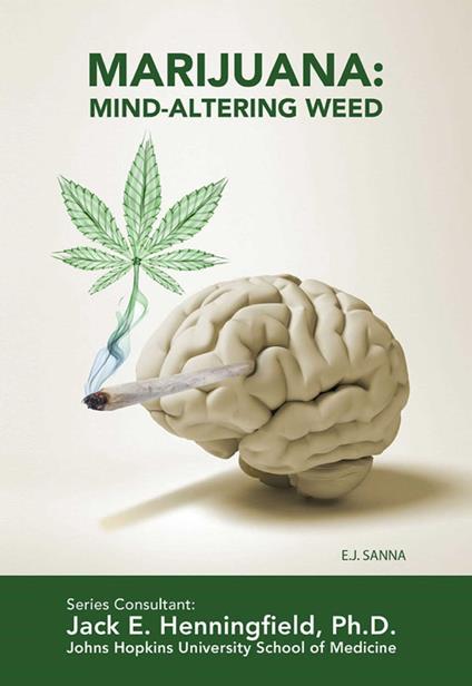 Marijuana: Mind-Altering Weed - E.J. Sanna - ebook