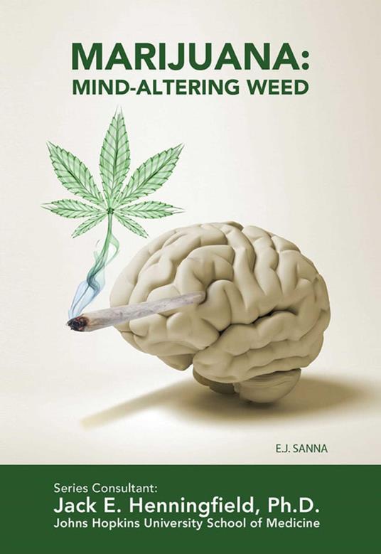 Marijuana: Mind-Altering Weed - E.J. Sanna - ebook