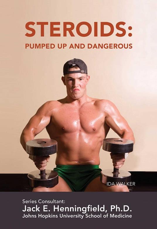 Steroids: Pumped Up and Dangerous - Ida Walker - ebook