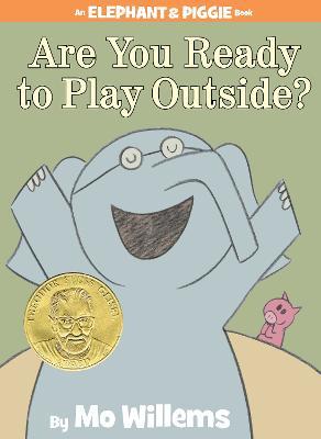 Are You Ready to Play Outside?-An Elephant and Piggie Book - Mo Willems - cover