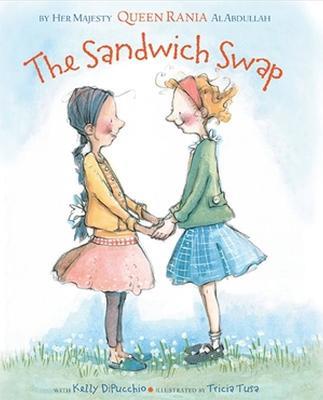 The Sandwich Swap - Kelly DiPucchio,Her Majesty Queen Rania of Jordan Al Abdullah - cover
